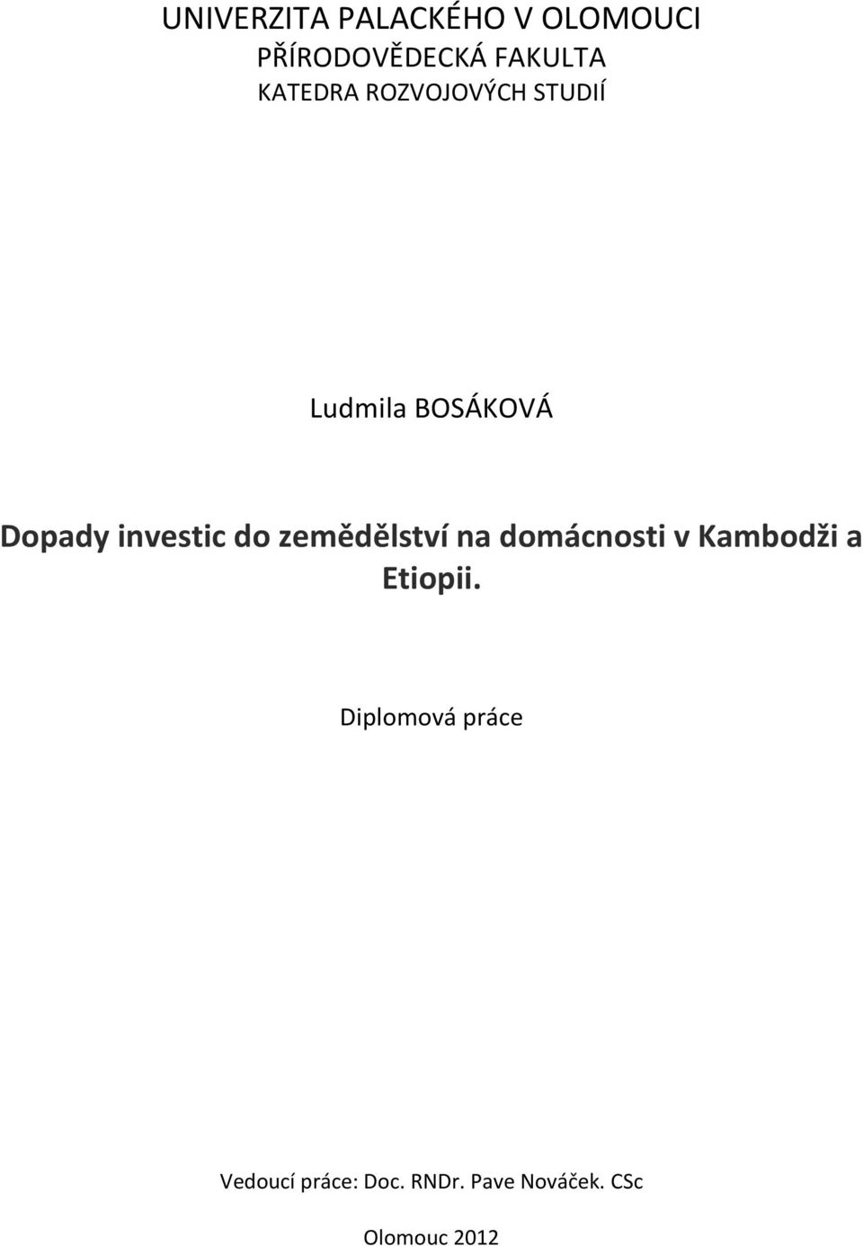 do zemědělství na domácnosti v Kambodži a Etiopii.