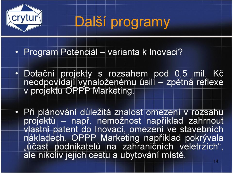 Při plánování důležitá znalost omezení v rozsahu projektů např.