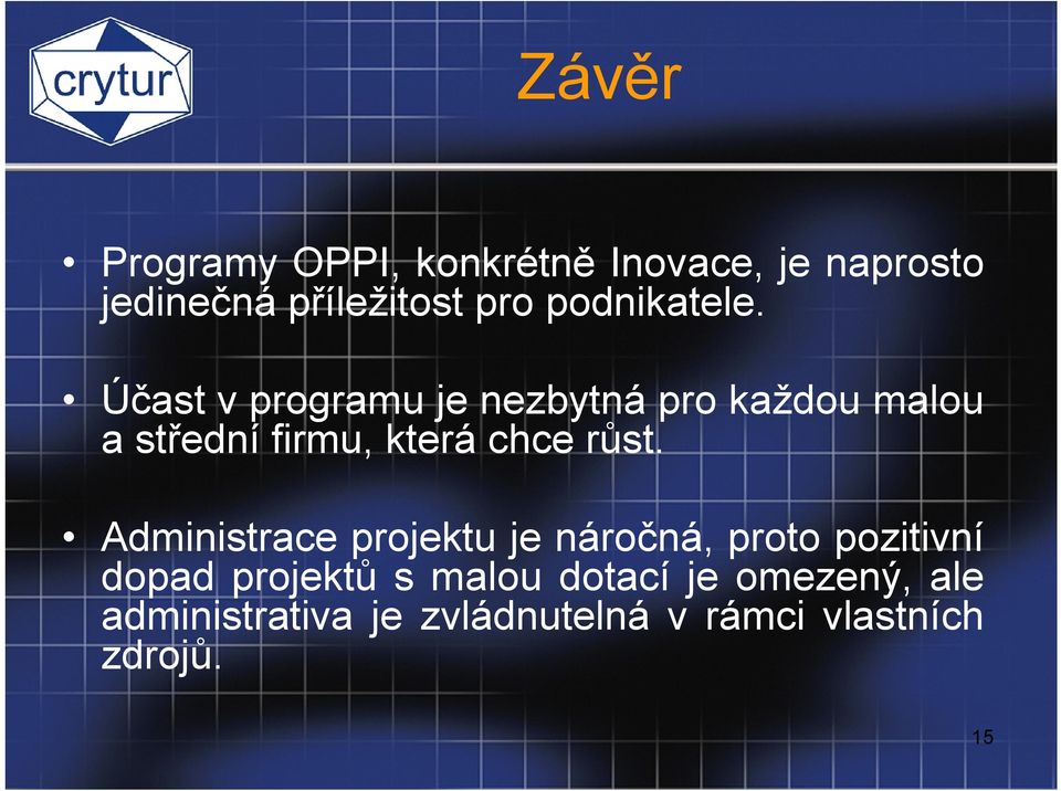 Účast v programu je nezbytná pro každou malou a střední firmu, která chce růst.