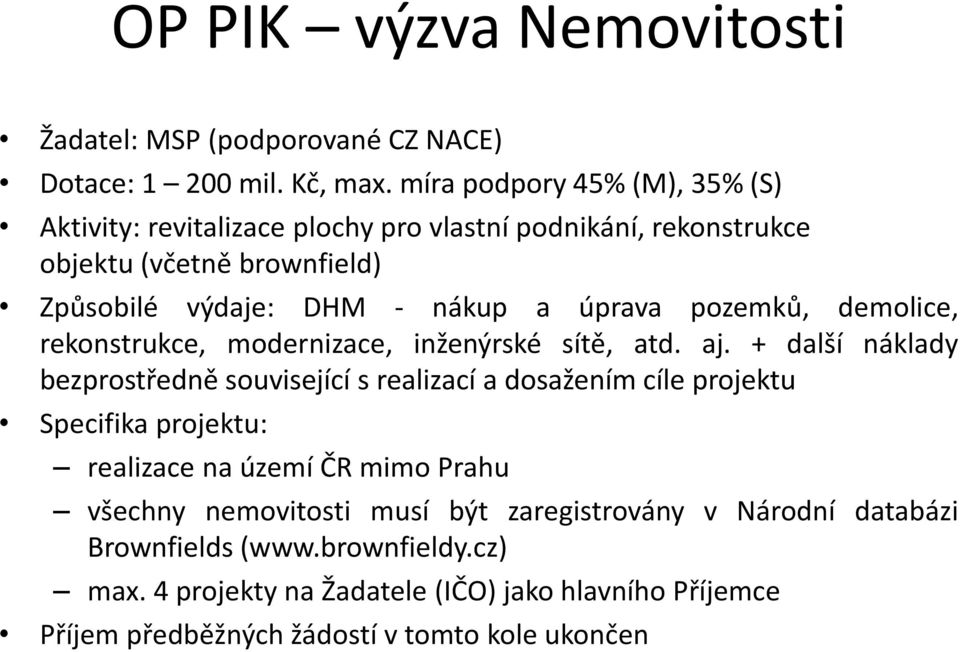 pozemků, demolice, rekonstrukce, modernizace, inženýrské sítě, atd. aj.