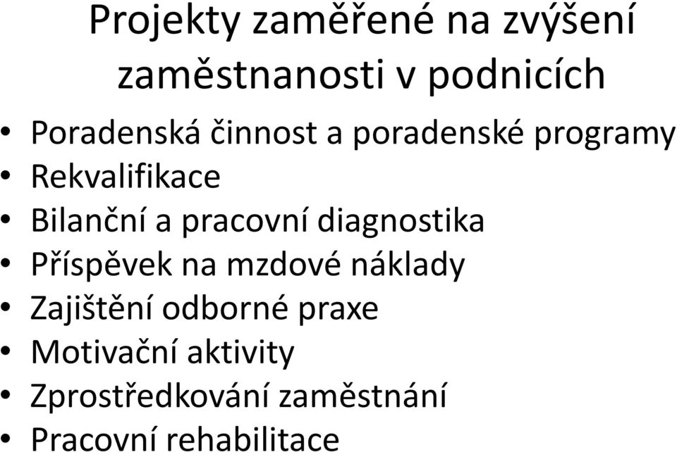 diagnostika Příspěvek na mzdové náklady Zajištění odborné praxe