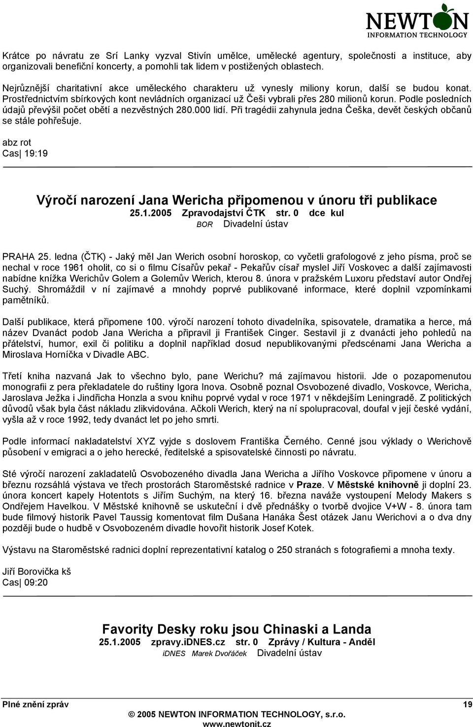 Podle posledních údajů převýšil počet obětí a nezvěstných 280.000 lidí. Při tragédii zahynula jedna Češka, devět českých občanů se stále pohřešuje.