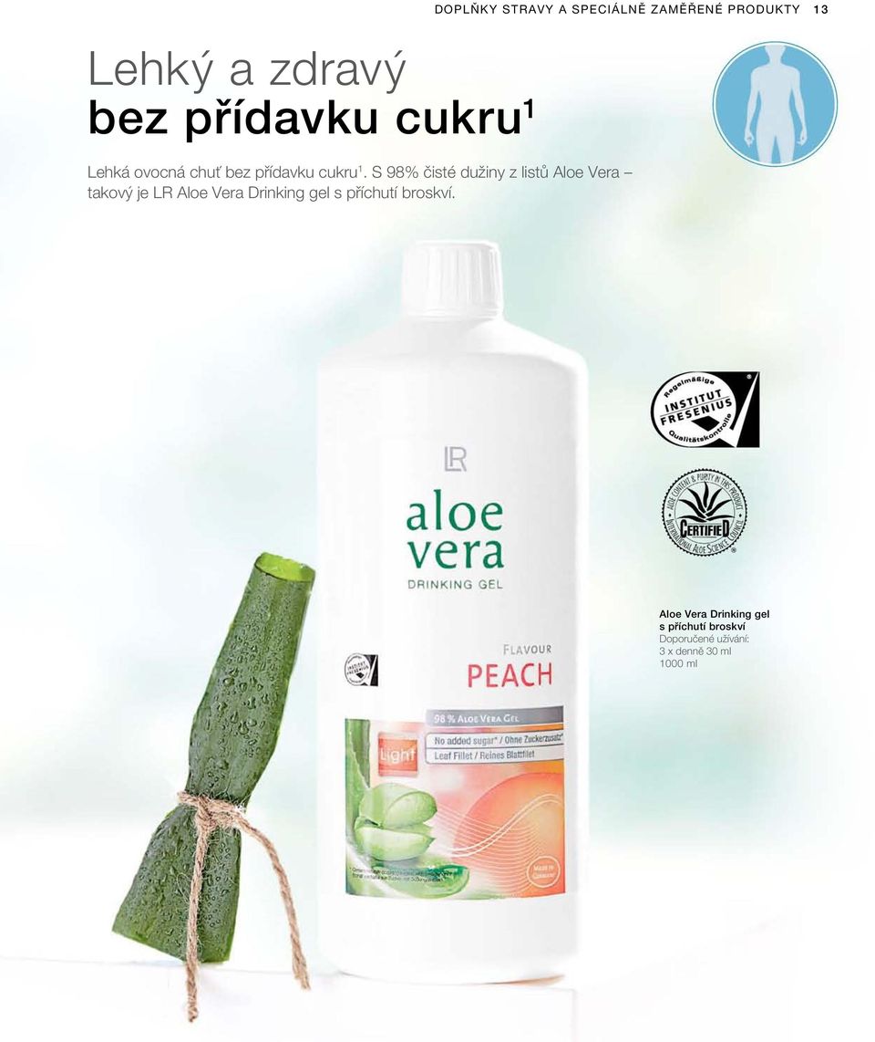 S 98% čisté dužiny z listů Aloe Vera takový je LR Aloe Vera Drinking gel s