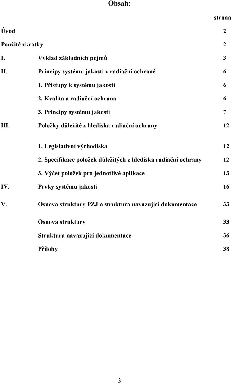 Položky důležité z hlediska radiační ochrany 12 1. Legislativní východiska 12 2.