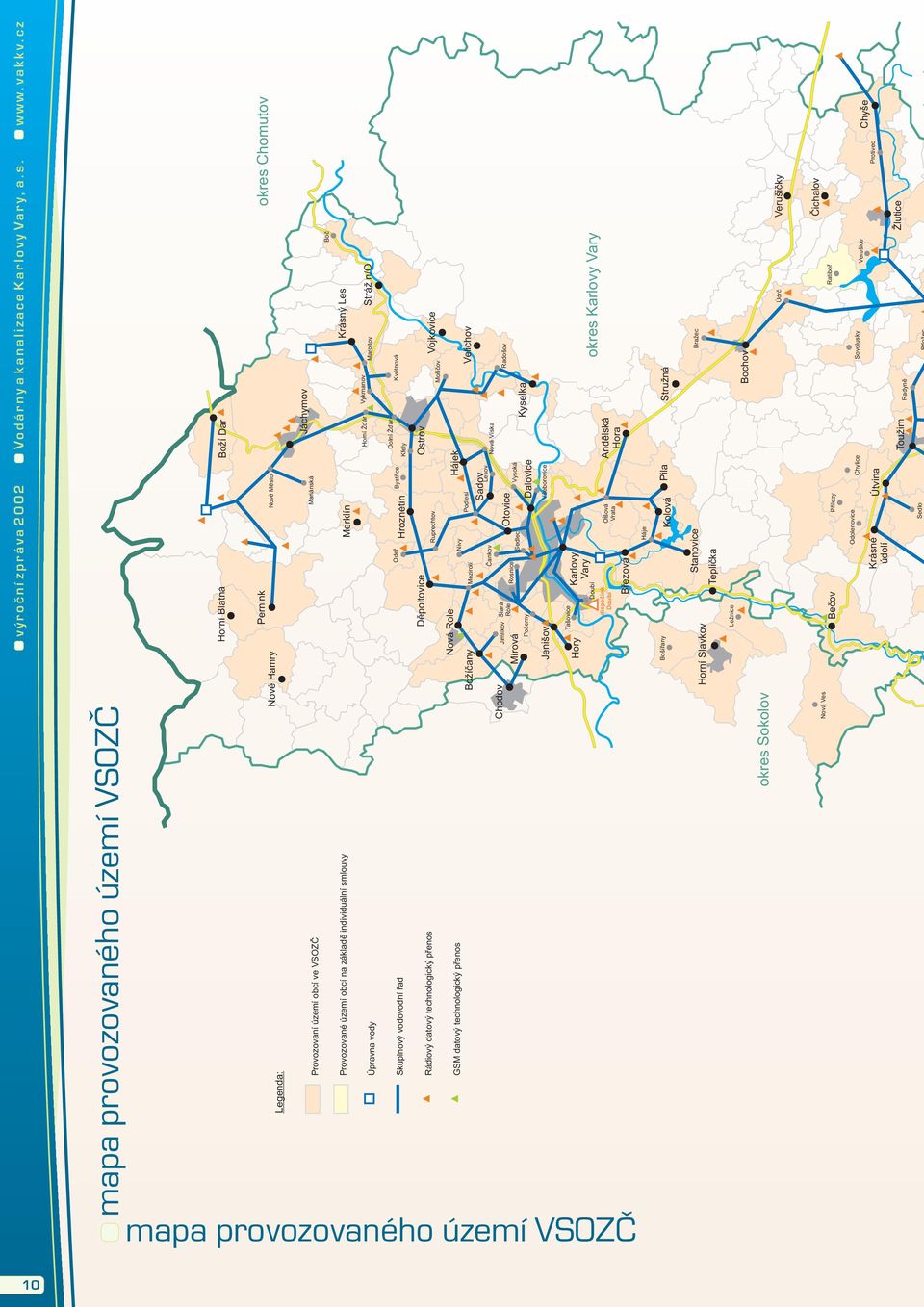 území obcí na základì individuální smlouvy Strá n/o Vykmanov Horní ïár Maroltov Úpravna vody mapa provozovaného území VSOZÈ Dolní ïár Bystøice Kvìtnová Kfely Hroznìtín Odeø Skupinový vodovodní øad