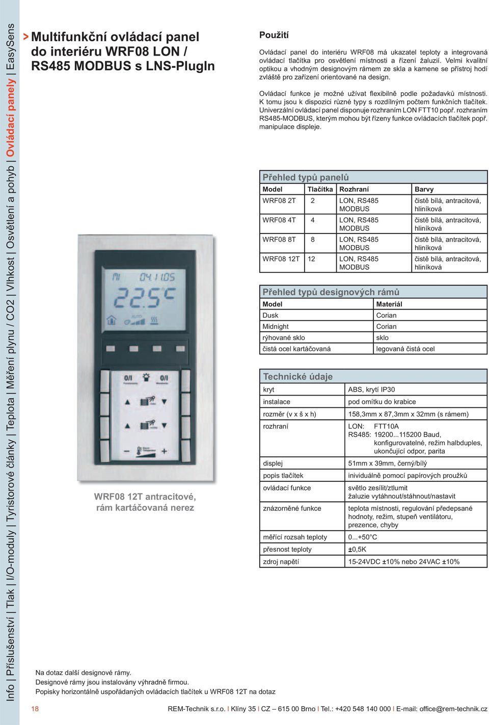 Popisky horizontálně uspořádaných ovládacích tlačítek u WRF08 12T na dotaz Ovládací panel do interiéru WRF08 má ukazatel teploty a integrovaná ovládací tlačítka pro osvětlení místnosti a řízení