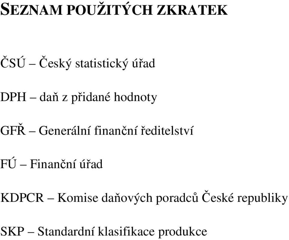 ředitelství FÚ Finanční úřad KDPCR Komise daňových