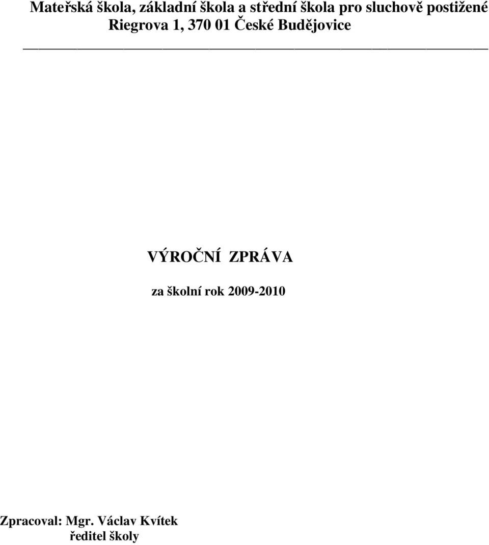 České Budějovice VÝROČNÍ ZPRÁVA za školní rok