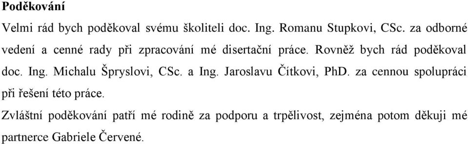 Ing. Michalu Špryslovi, CSc. a Ing. Jaroslavu Čítkovi, PhD.