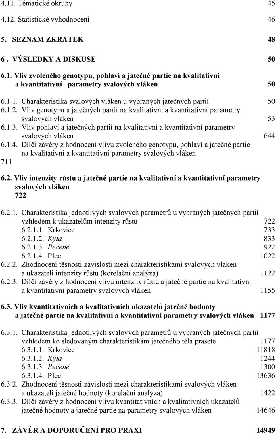 6.1.3. Vliv pohlaví a jatečných partií na kvalitativní a kvantitativní parametry svalových vláken 644