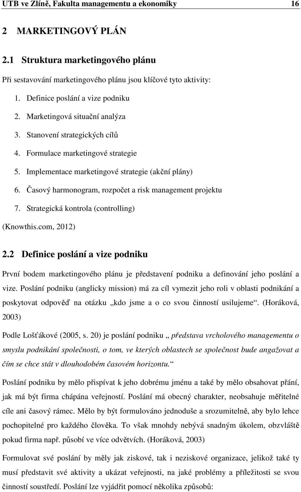 Časový harmonogram, rozpočet a risk management projektu 7. Strategická kontrola (controlling) (Knowthis.com, 2012) 2.