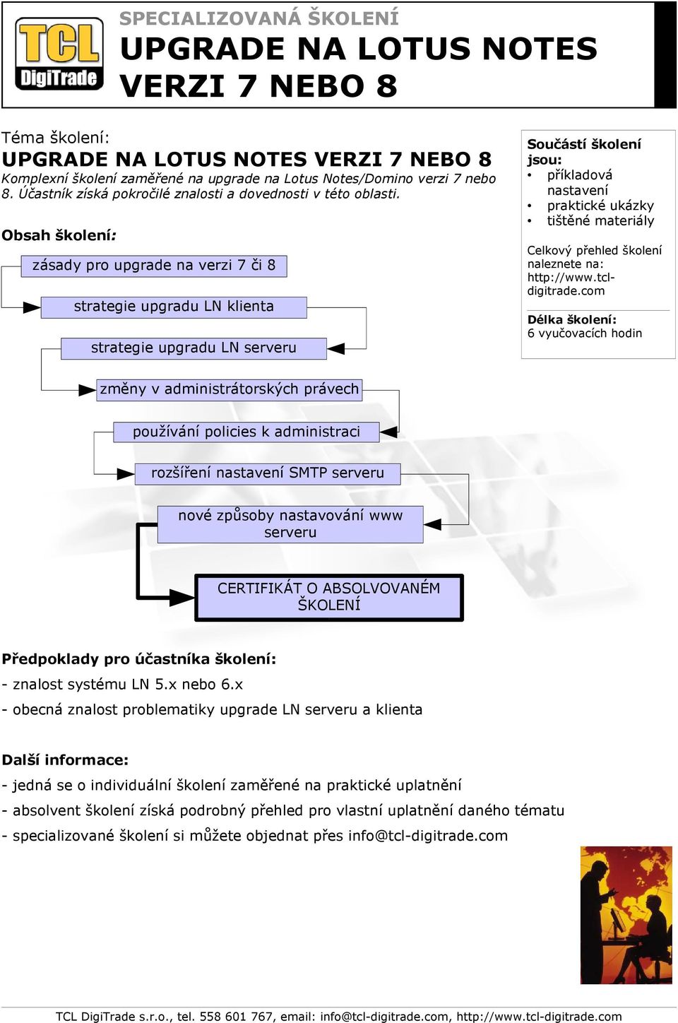 zásady pro pro upgrade na na verzi verzi 7 či 6 8 strategie upgradu LN klienta strategie upgradu LN serveru příkladová praktické ukázky změny v