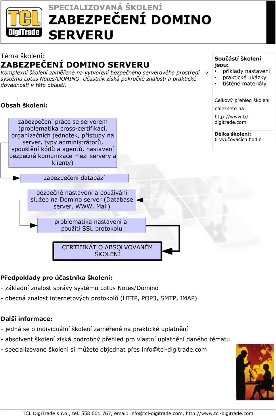 příklady praktické ukázky zabezpečení práce se serverem (problematika cross-certifikací, organizačních jednotek, přístupy na server, typy administrátorů, spouštění kódů a agentů, bezpečné