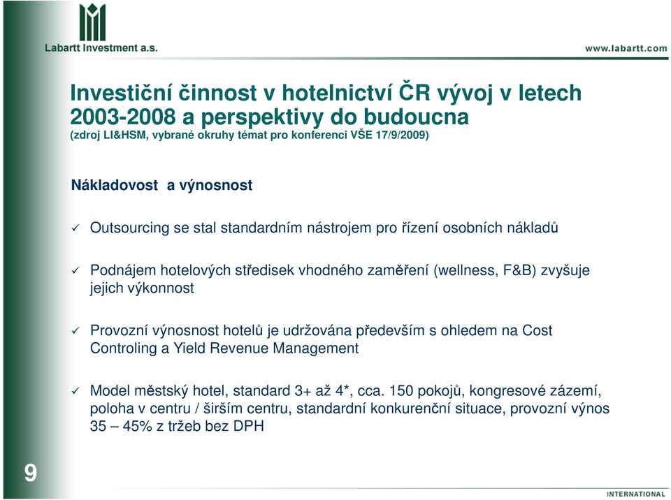 především s ohledem na Cost Controling a Yield Revenue Management Model městský hotel, standard 3+ až 4*, cca.