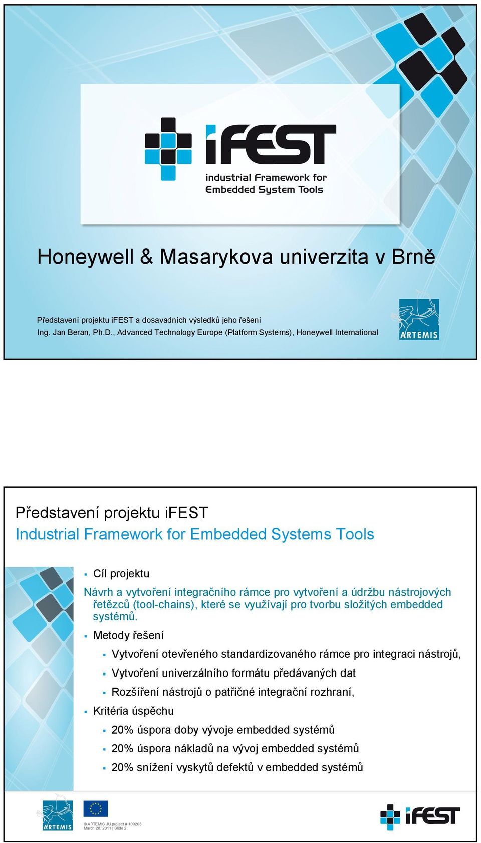 pro vytvoření a údržbu nástrojových řetězců (tool-chains), které se využívají pro tvorbu složitých embedded systémů.