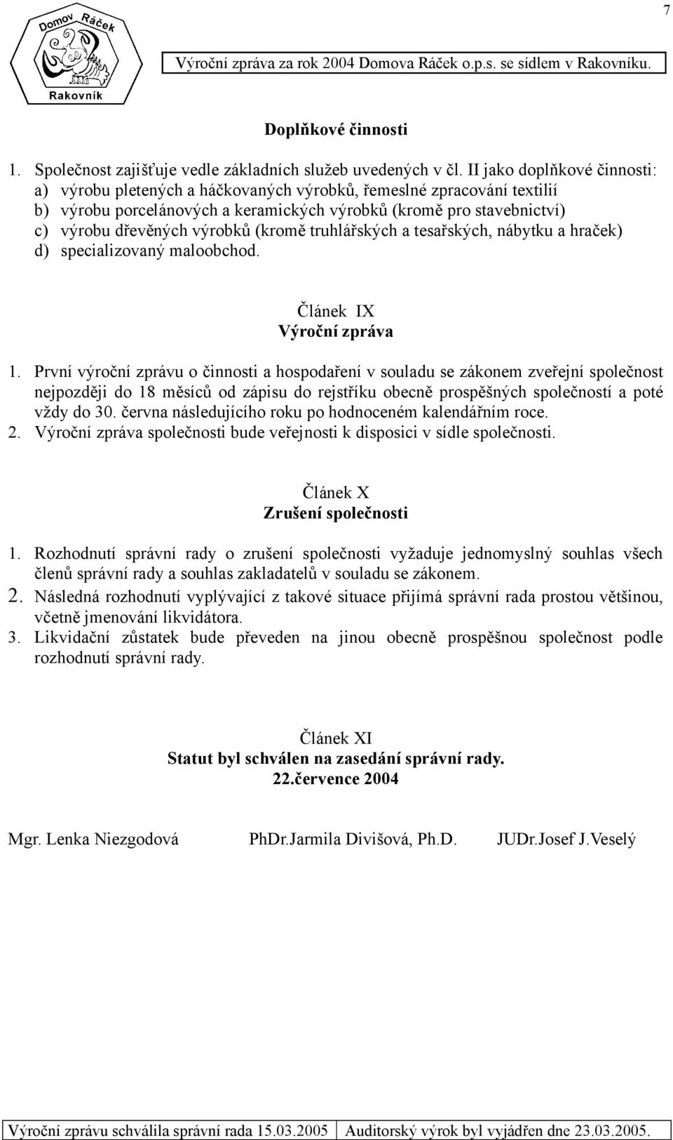 (kromě truhlářských a tesařských, nábytku a hraček) d) specializovaný maloobchod. Článek IX Výroční zpráva 1.