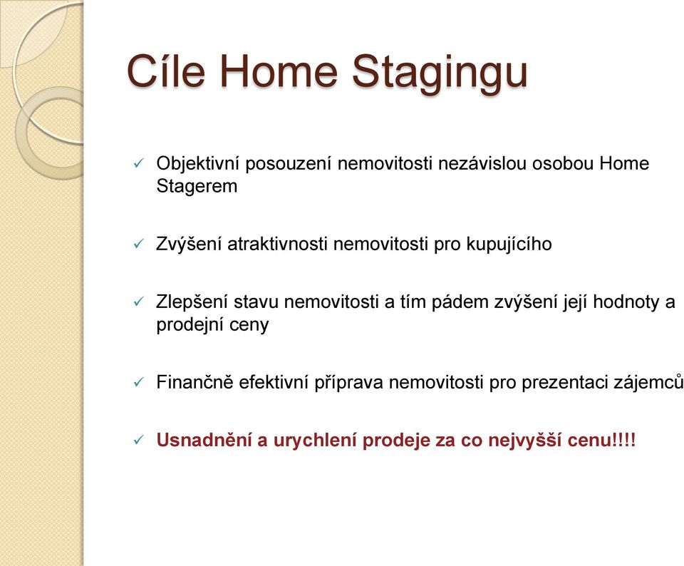 nemovitosti a tím pádem zvýšení její hodnoty a prodejní ceny Finančně efektivní