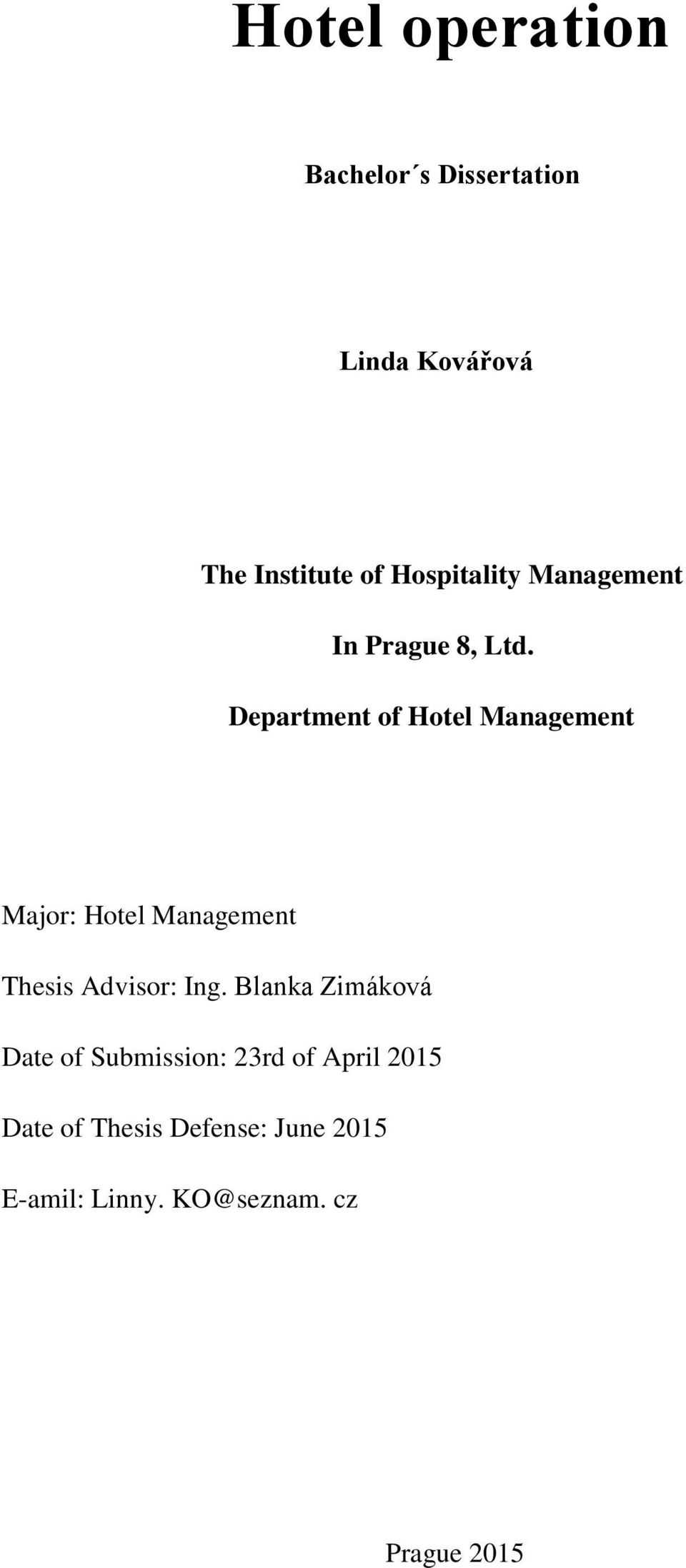 Department of Hotel Management Major: Hotel Management Thesis Advisor: Ing.