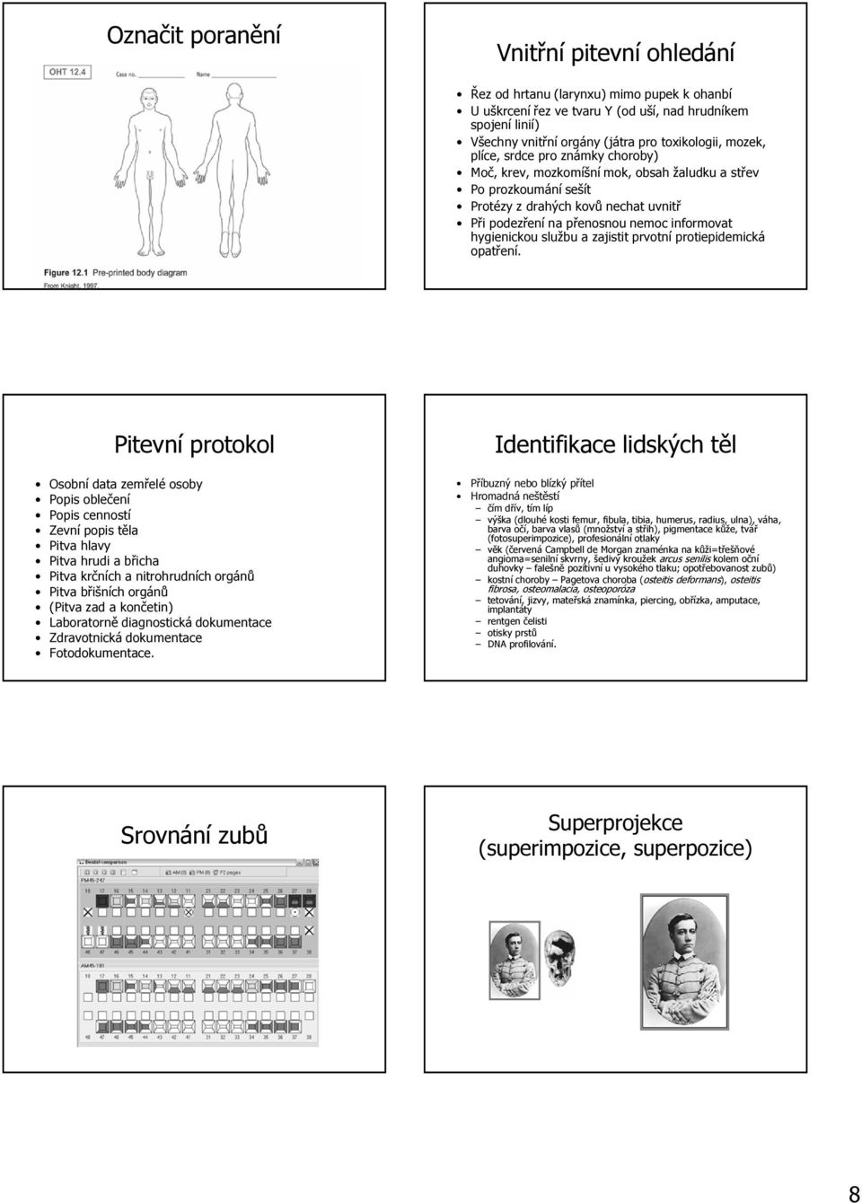 hygienickou službu a zajistit prvotní protiepidemická opatření.