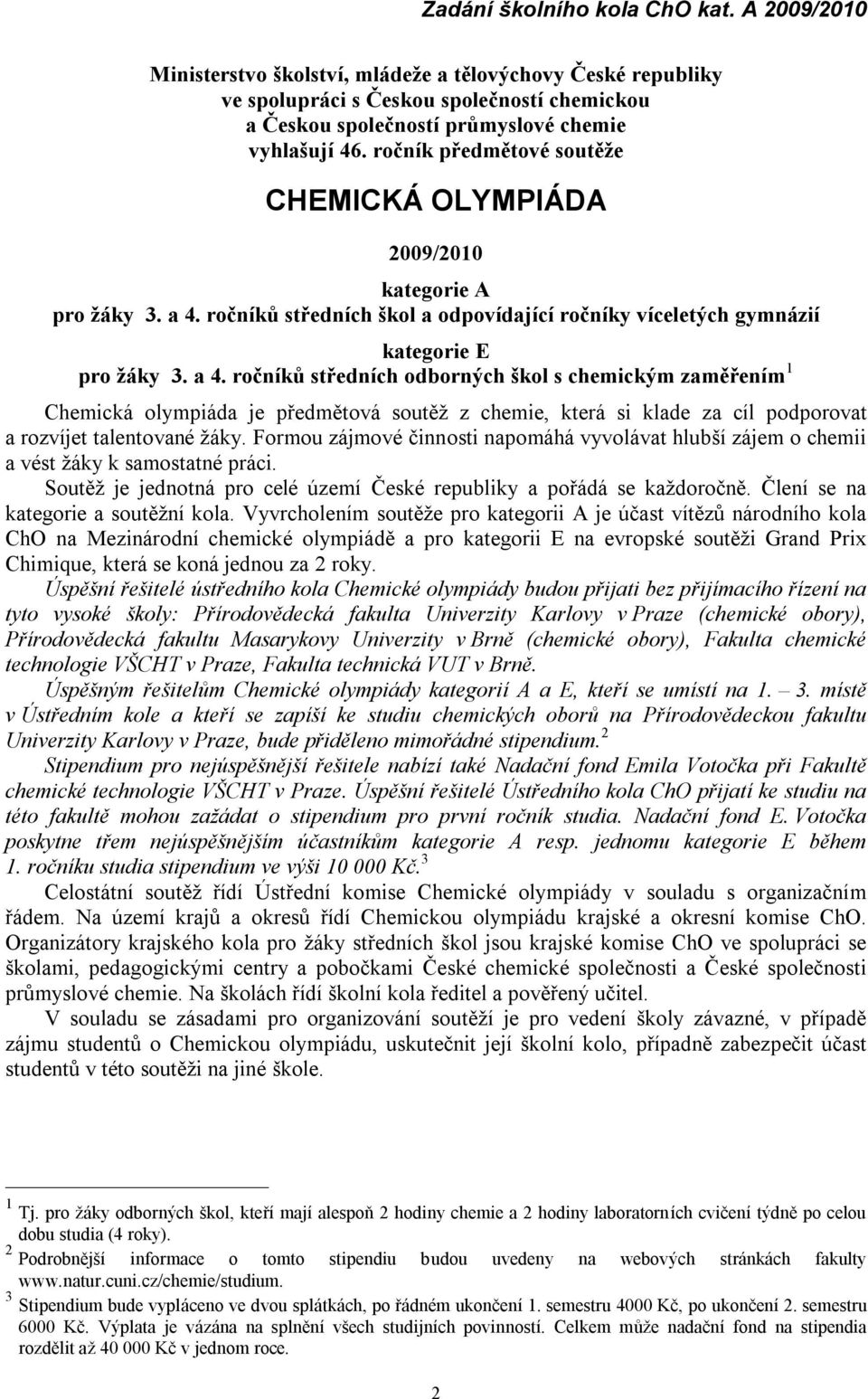 ročníků středních š kol a odpovídající ročníky víceletý ch gymnázií kategorie E pro žáky 3. a 4.