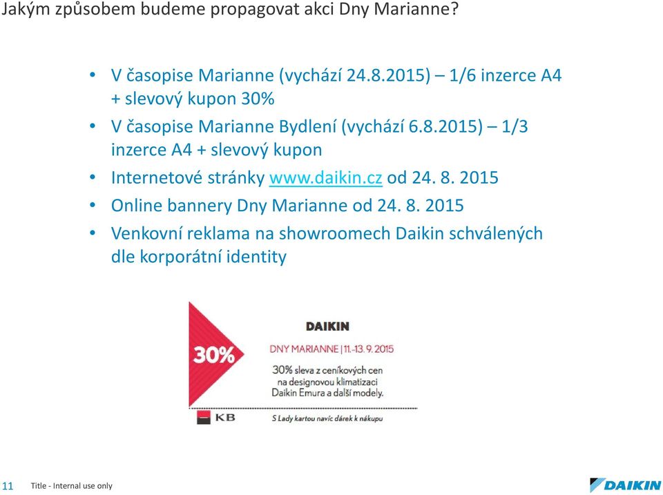 2015) 1/3 inzerce A4 + slevový kupon Internetové stránky www.daikin.cz od 24. 8.