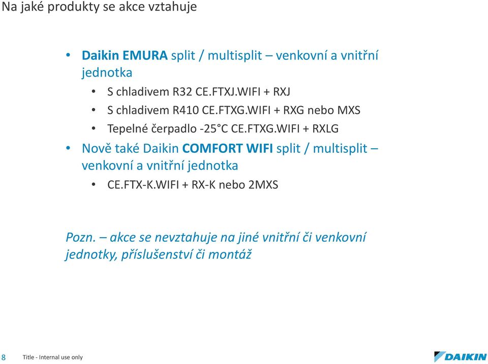FTXG.WIFI + RXLG Nově také Daikin COMFORT WIFI split / multisplit venkovní a vnitřní jednotka CE.FTX-K.