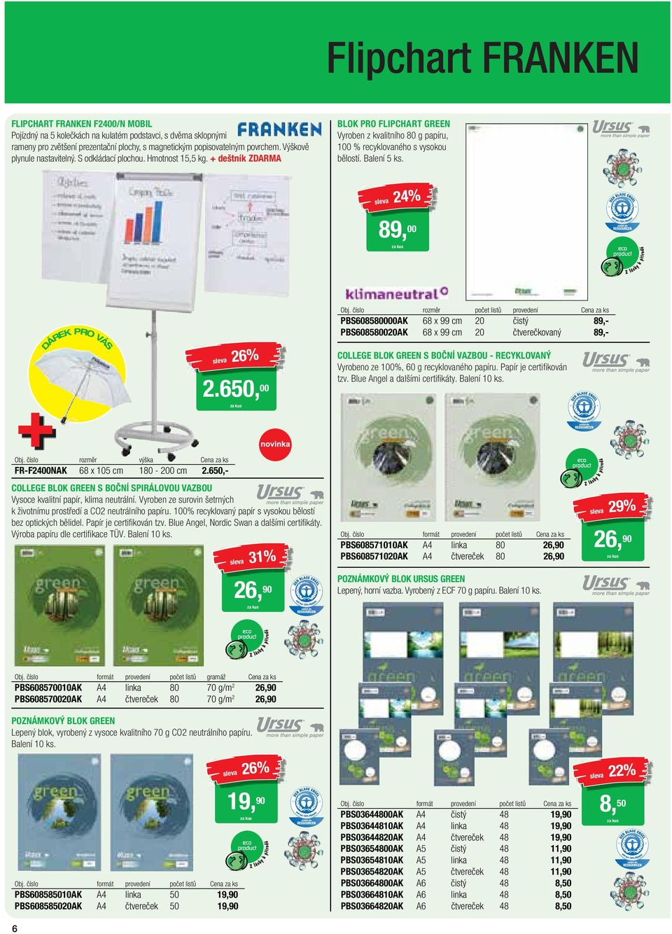 sleva 24% 89, 00 sleva 26% 2.650, 00 Obj.