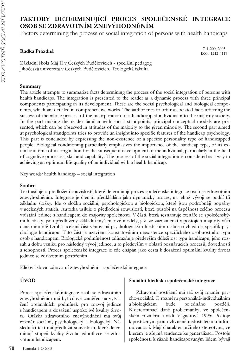 determining the process of the social integration of persons with health handicaps.