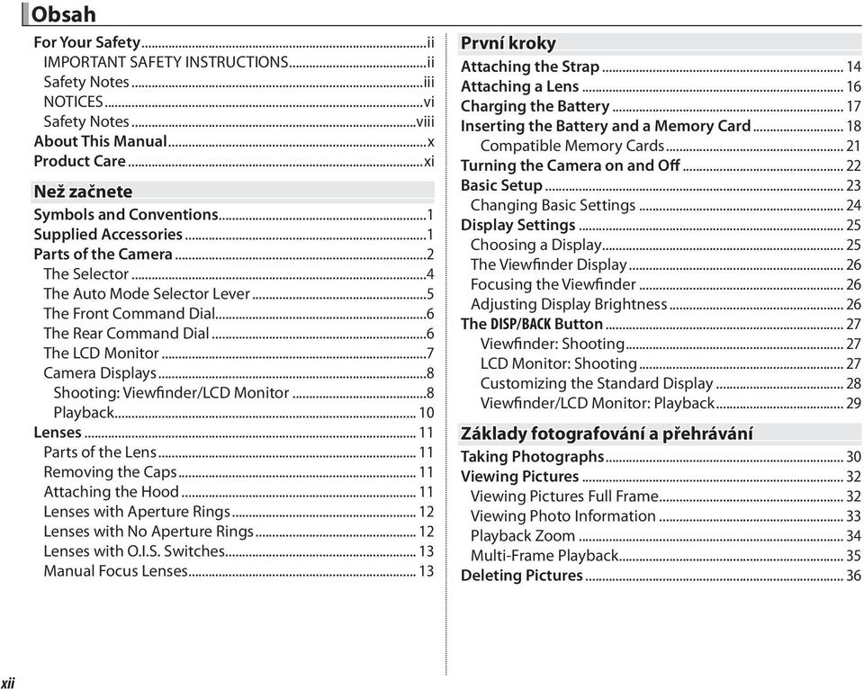 ..8 Shooting: Viewfinder/LCD Monitor...8 Playback... 10 Lenses... 11 Parts of the Lens... 11 Removing the Caps... 11 Attaching the Hood... 11 Lenses with Aperture Rings.