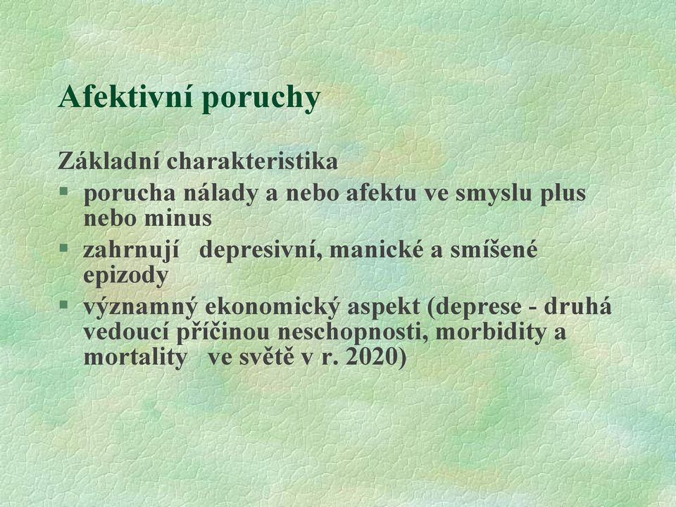 smíšené epizody významný ekonomický aspekt (deprese - druhá