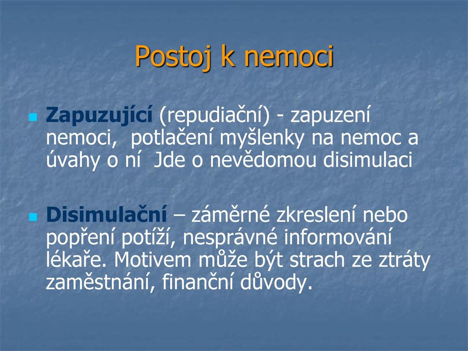 záměrné zkreslení nebo popření potíží, nesprávné informování