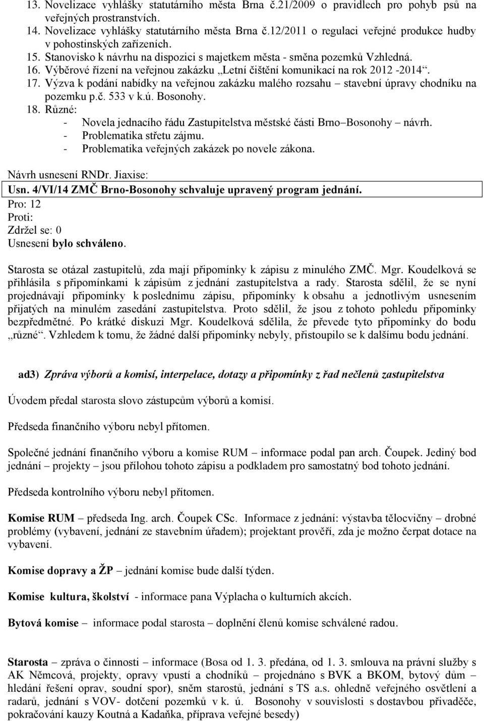 Výzva k podání nabídky na veřejnou zakázku malého rozsahu stavební úpravy chodníku na pozemku p.č. 533 v k.ú. Bosonohy. 18.