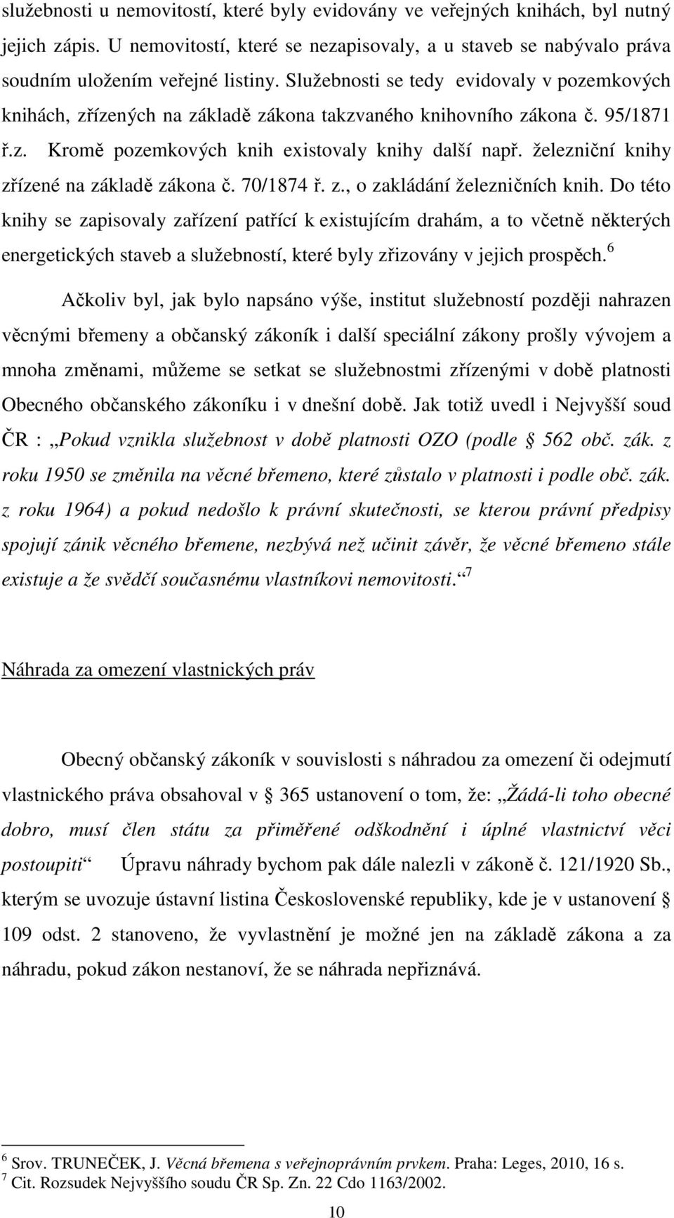 železniční knihy zřízené na základě zákona č. 70/1874 ř. z., o zakládání železničních knih.