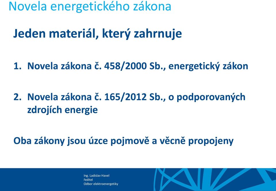 , energetický zákon 2. Novela zákona č. 165/2012 Sb.