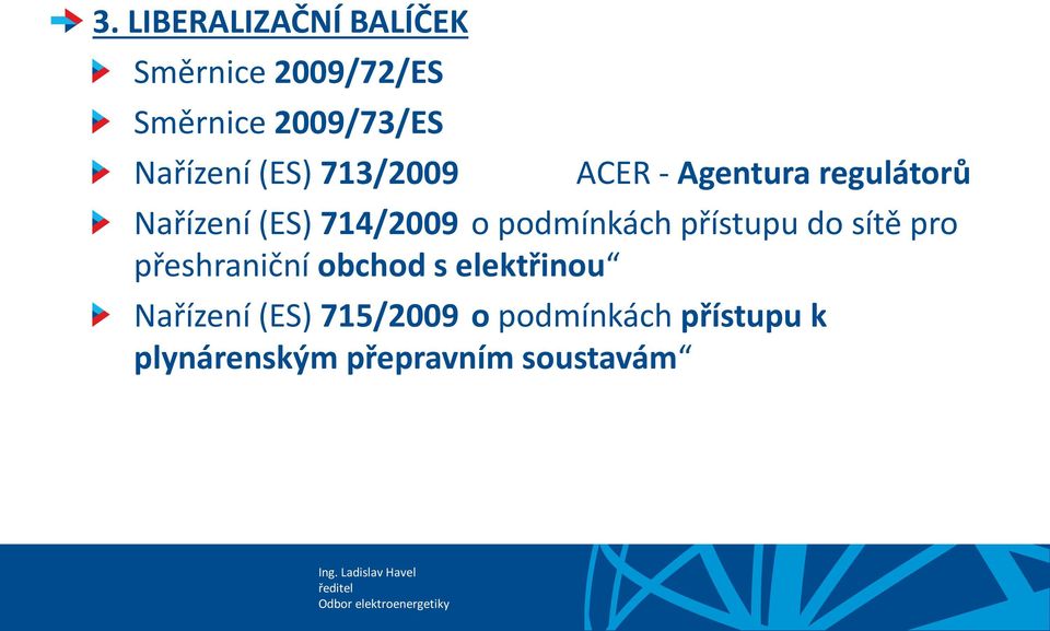 714/2009 o podmínkách přístupu do sítě pro přeshraniční obchod s