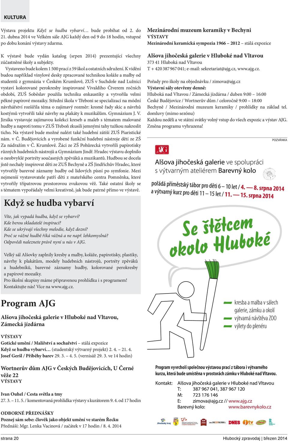 K vidění budou například vinylové desky zpracované technikou koláže a malby od studentů z gymnázia v Českém Krumlově, ZUŠ v Suchdole nad Lužnicí vystaví kolorované perokresby inspirované Vivaldiho