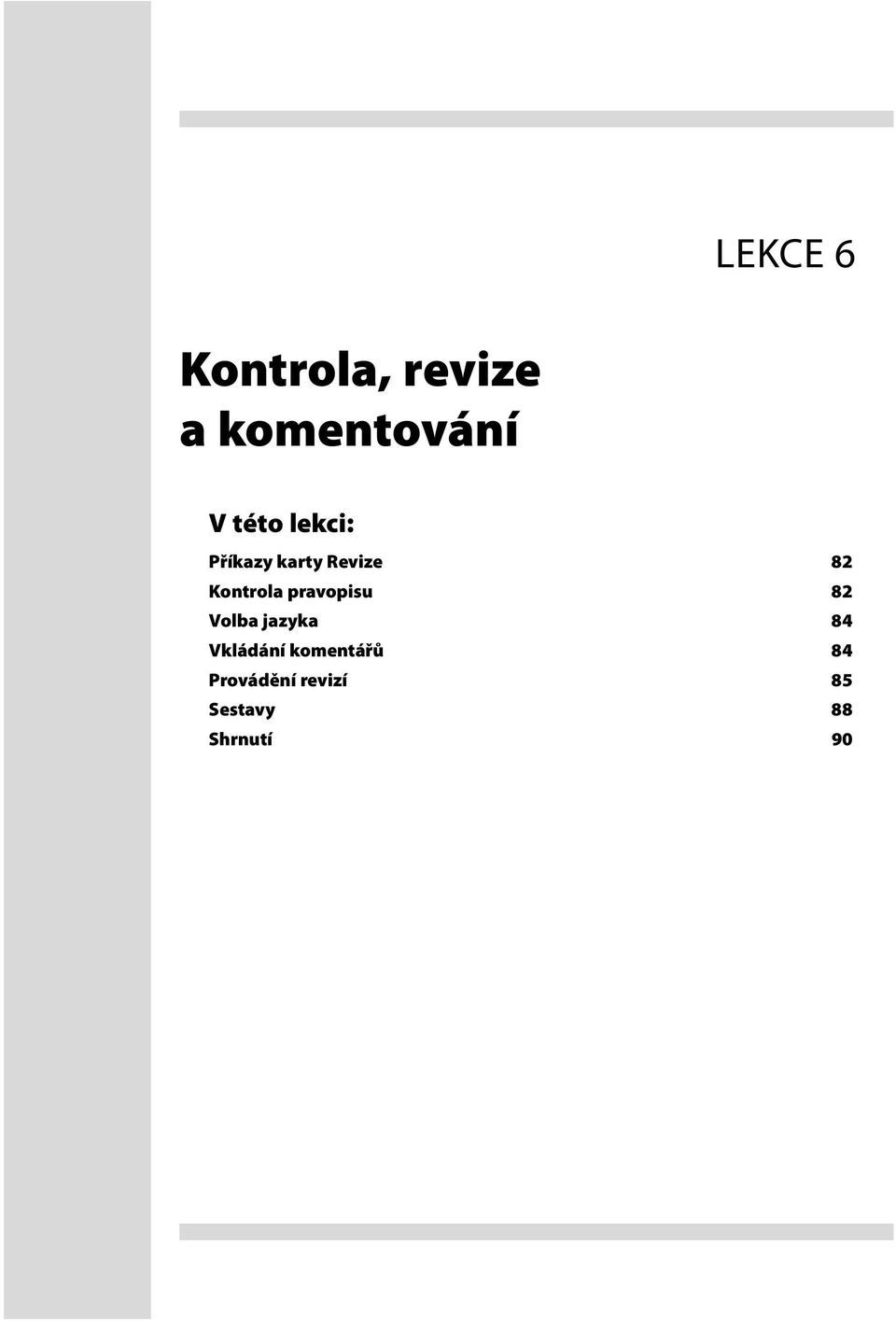 pravopisu 82 Volba jazyka 84 Vkládání