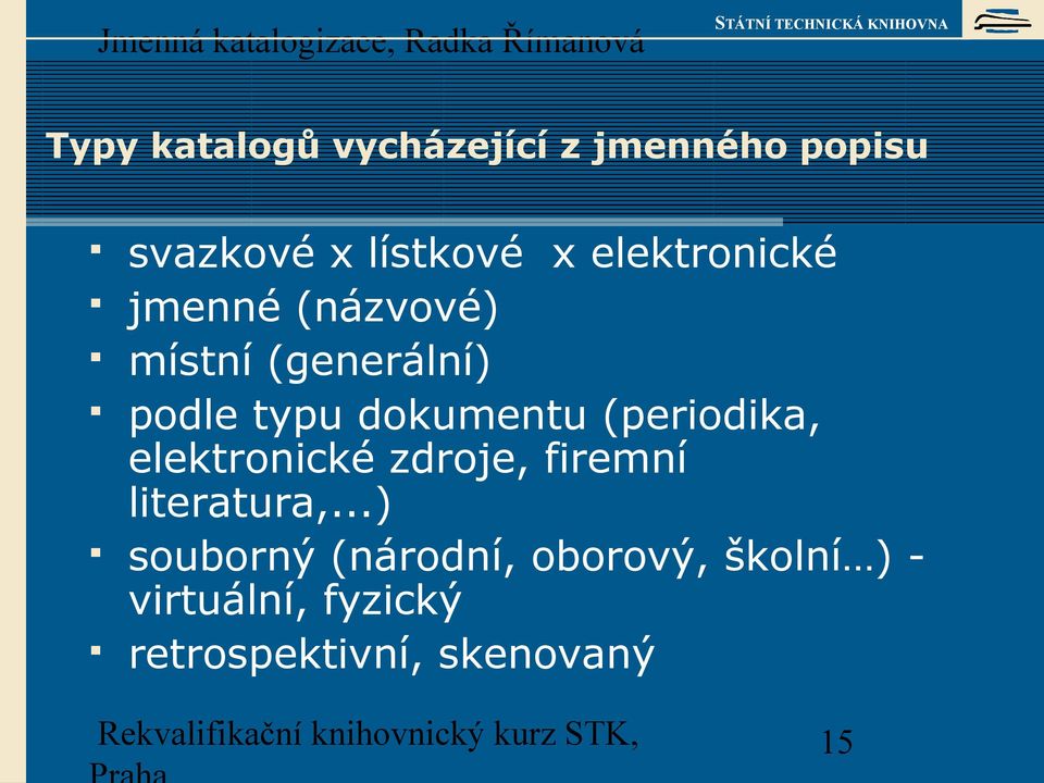 (periodika, elektronické zdroje, firemní literatura,.