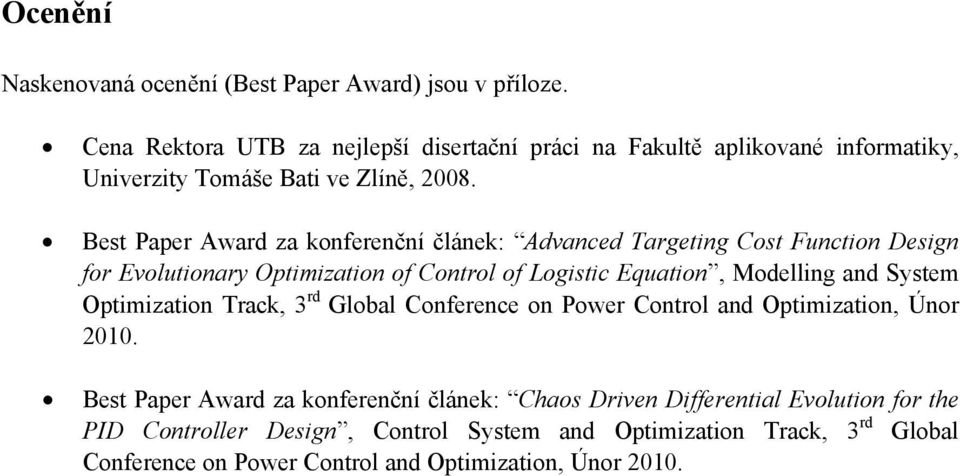 Best Paper Award za konferenční článek: Advanced Targeting Cost Function Design for Evolutionary Optimization of Control of Logistic Equation, Modelling and