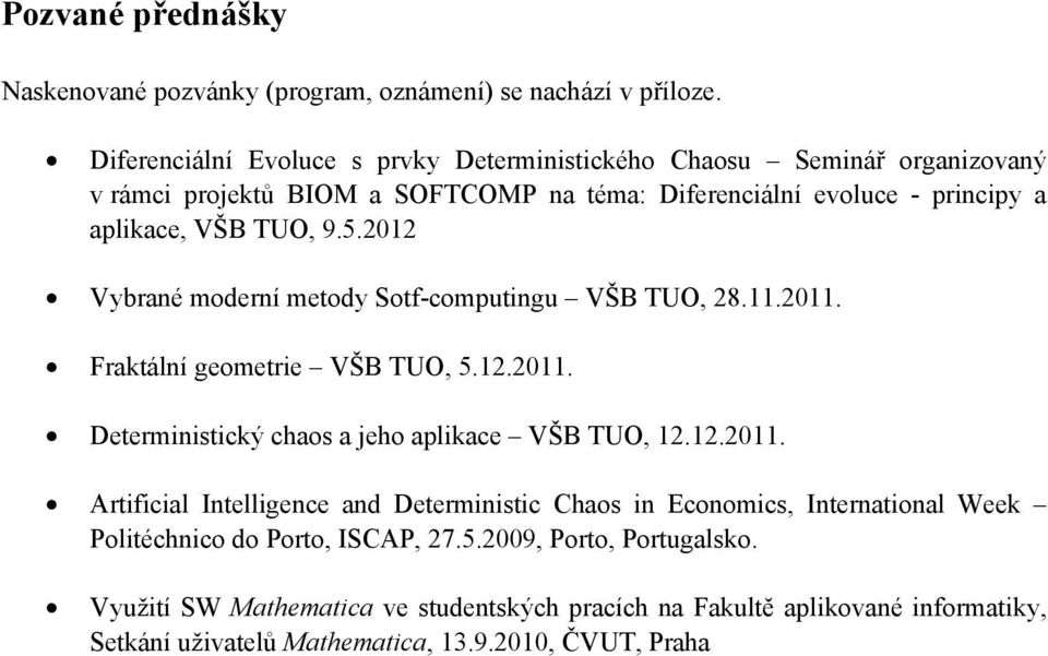 5.2012 Vybrané moderní metody Sotf-computingu VŠB TUO, 28.11.2011.