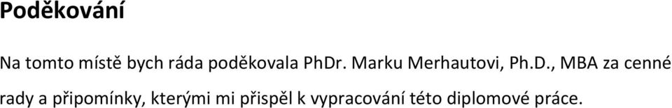 . Marku Merhautovi, Ph.D.