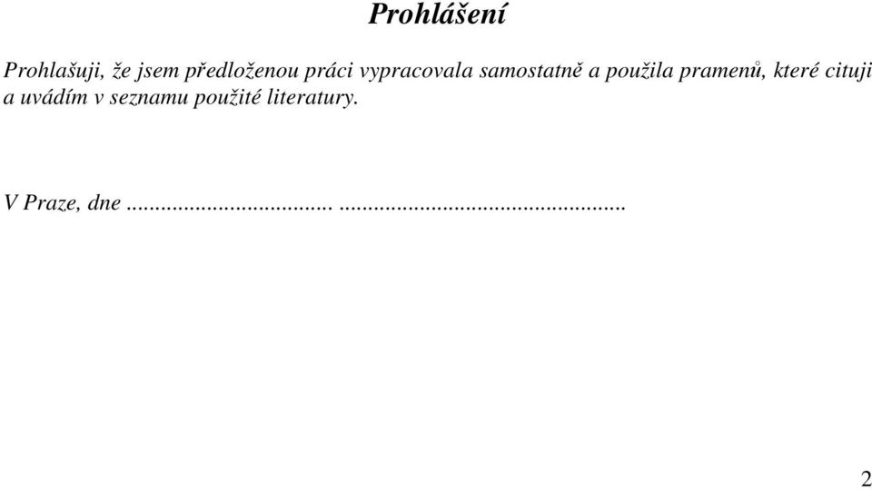 a použila pramenů, které cituji a uvádím