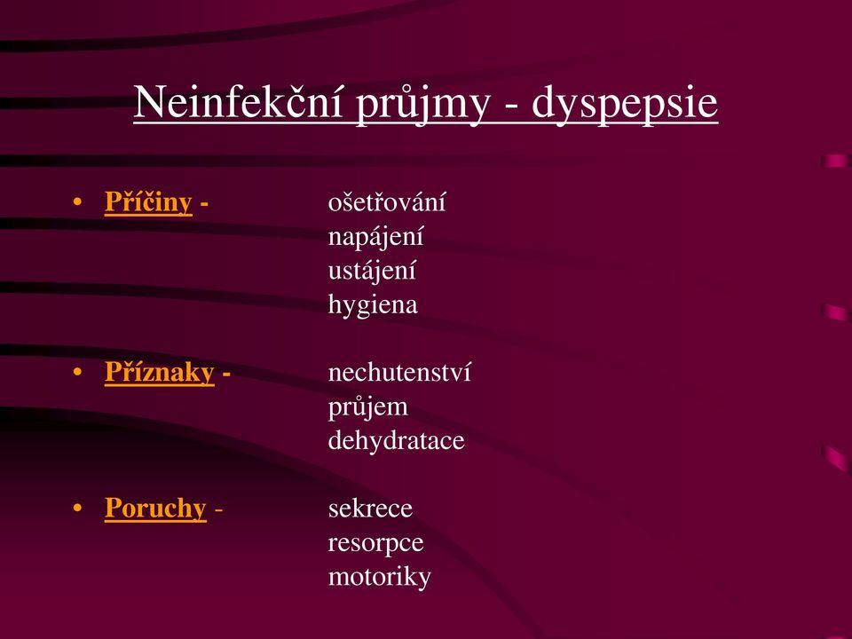 Příznaky - nechutenství průjem