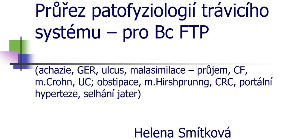 CF, m.crohn, UC; obstipace, m.