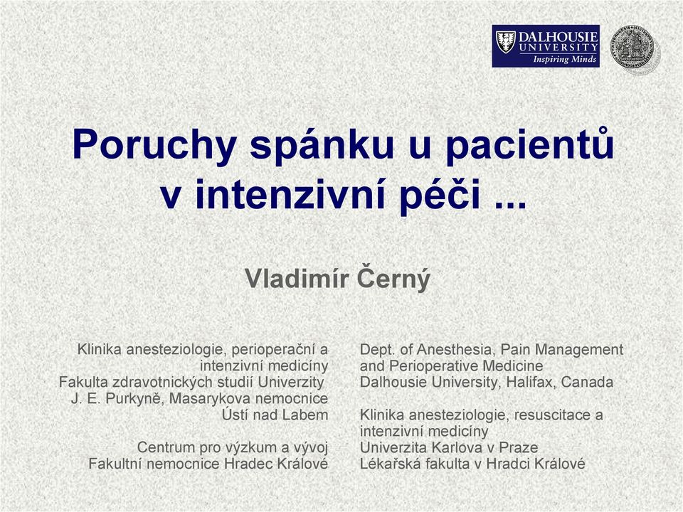 Purkyně, Masarykova nemocnice Ústí nad Labem Centrum pro výzkum a vývoj Fakultní nemocnice Hradec Králové Dept.