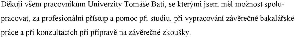 přístup a pomoc při studiu, při vypracování závěrečné