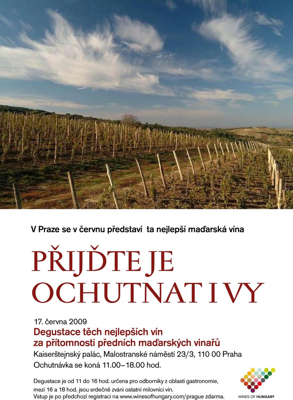 náměstí 23/3, 110 00 Praha Ochutnávka se koná 11.00 18.00 hod. Degustace je od 11 do 16 hod.