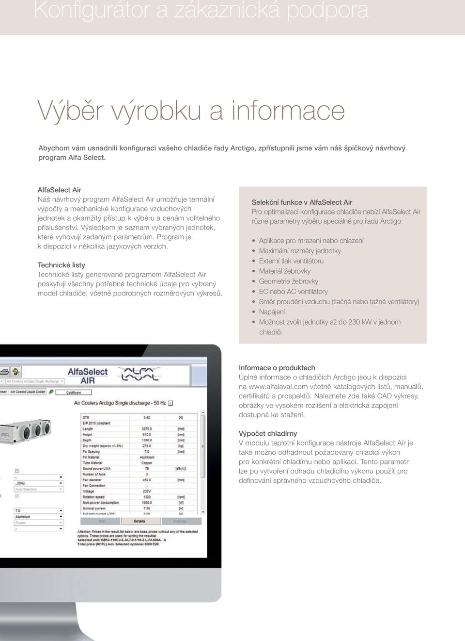 Výsledkem je seznam vybraných jednotek, které vyhovují zadaným parametrům. Program je k dispozici v několika jazykových verzích.
