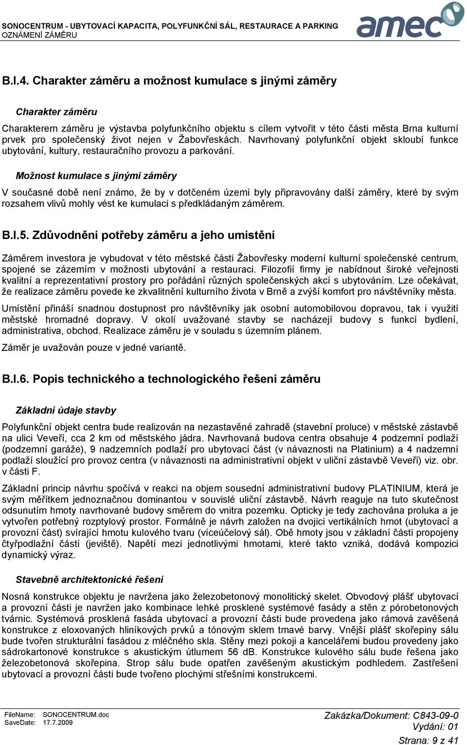 nejen v Žabovřeskách. Navrhovaný polyfunkční objekt skloubí funkce ubytování, kultury, restauračního provozu a parkování.