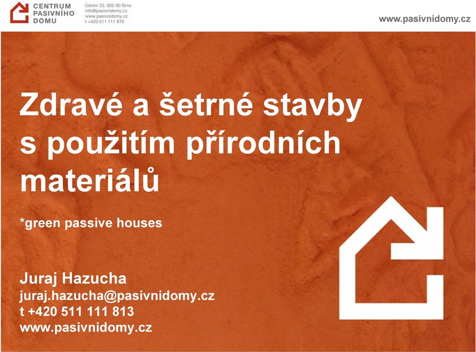 passive houses Juraj Hazucha juraj.